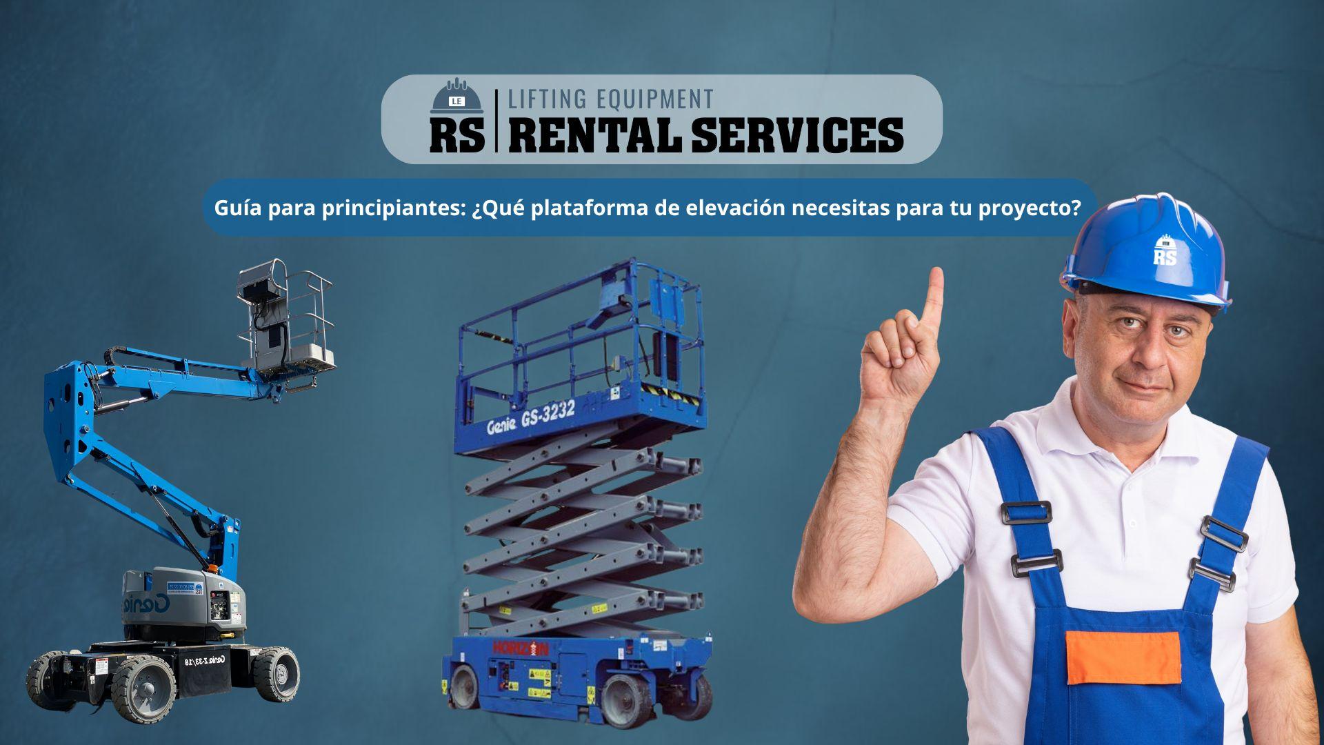 Guía para principiantes: ¿Qué plataforma de elevación necesitas para tu proyecto?