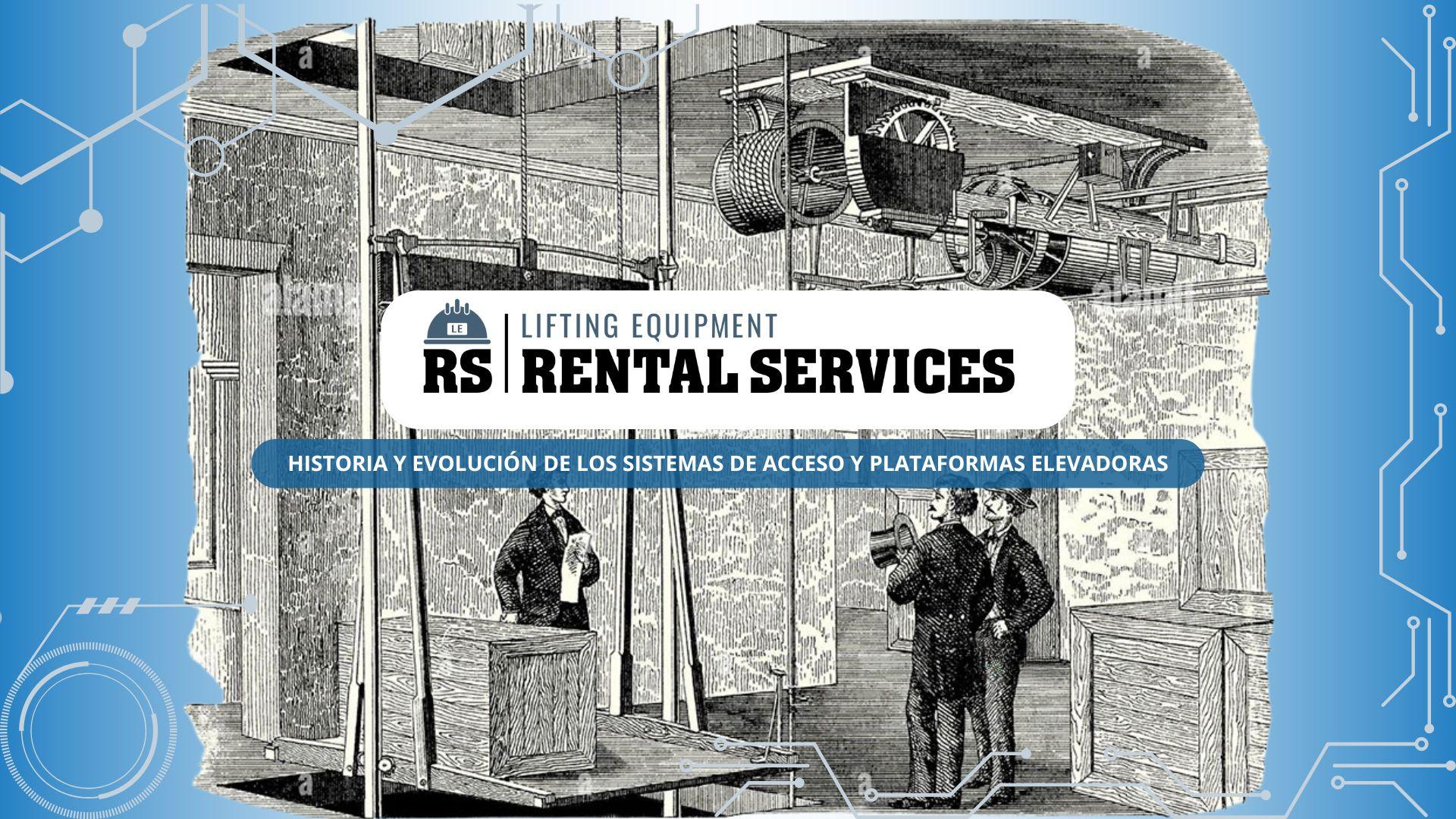 INNOVACIÓN EN ALTURA: HISTORIA Y EVOLUCIÓN DE LOS SISTEMAS DE ACCESO Y PLATAFORMAS ELEVADORAS