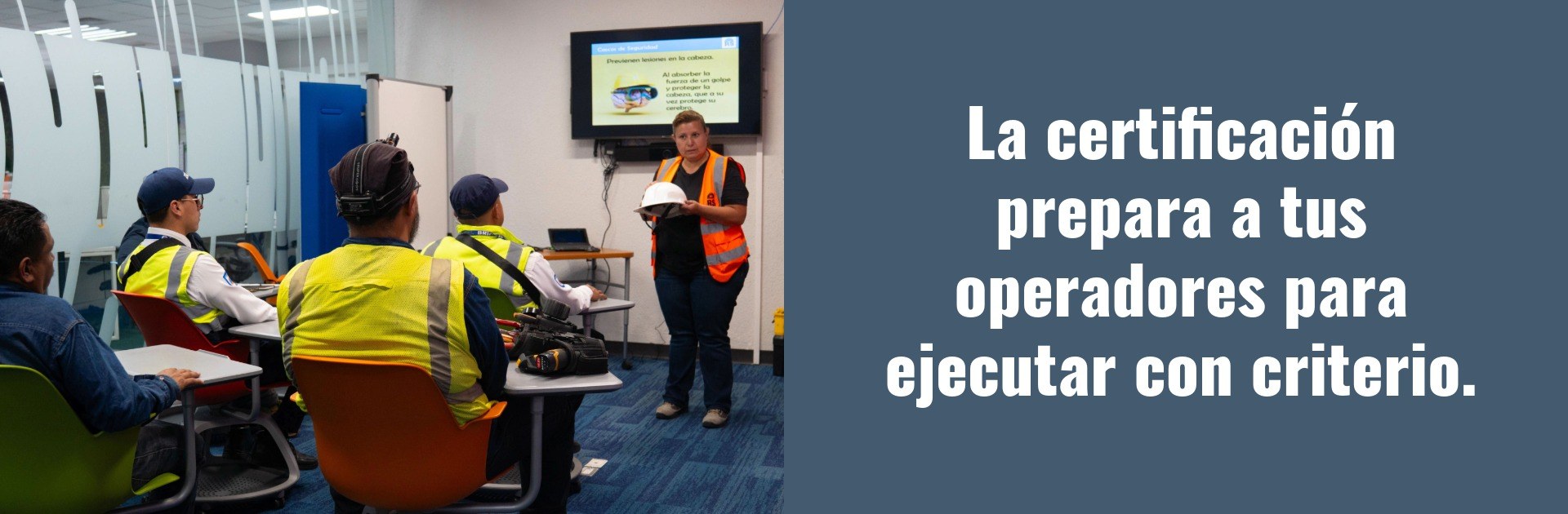 La certificación preparara a tus operadores para ejecutar con criterio.