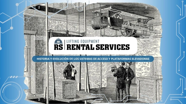INNOVACIÓN EN ALTURA: HISTORIA Y EVOLUCIÓN DE LOS SISTEMAS DE ACCESO Y PLATAFORMAS ELEVADORAS