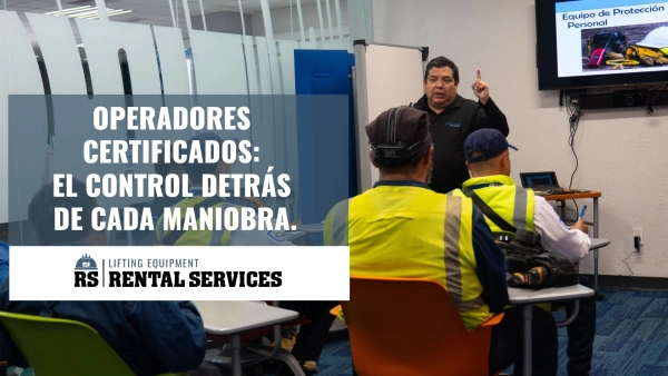 OPERADORES CERTIFICADOS: EL CONTROL DETRÁS DE CADA MANIOBRA